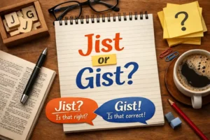 Jist or Gist
